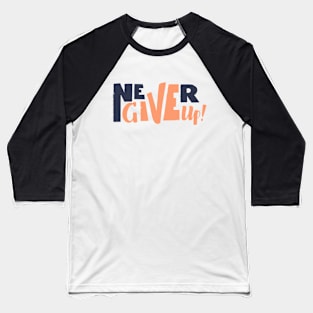 Never give up vector motivational quote. Hand written lettering Baseball T-Shirt